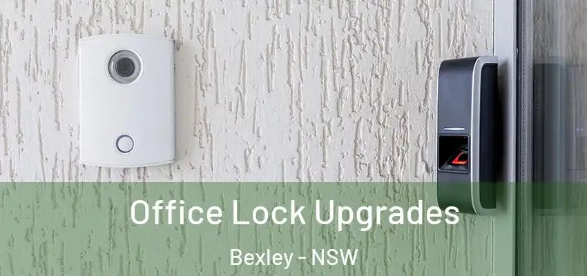 Office Lock Upgrades Bexley - NSW