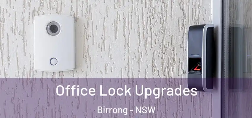 Office Lock Upgrades Birrong - NSW