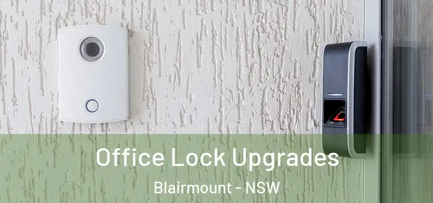 Office Lock Upgrades Blairmount - NSW