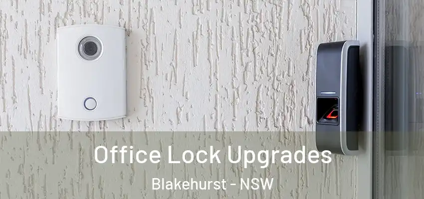 Office Lock Upgrades Blakehurst - NSW