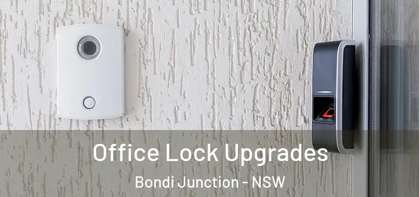 Office Lock Upgrades Bondi Junction - NSW