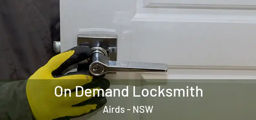 On Demand Locksmith Airds - NSW