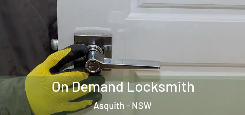 On Demand Locksmith Asquith - NSW