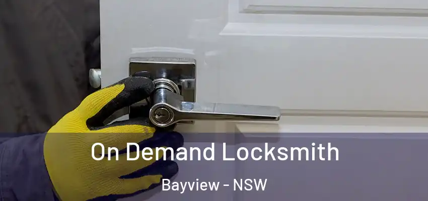 On Demand Locksmith Bayview - NSW