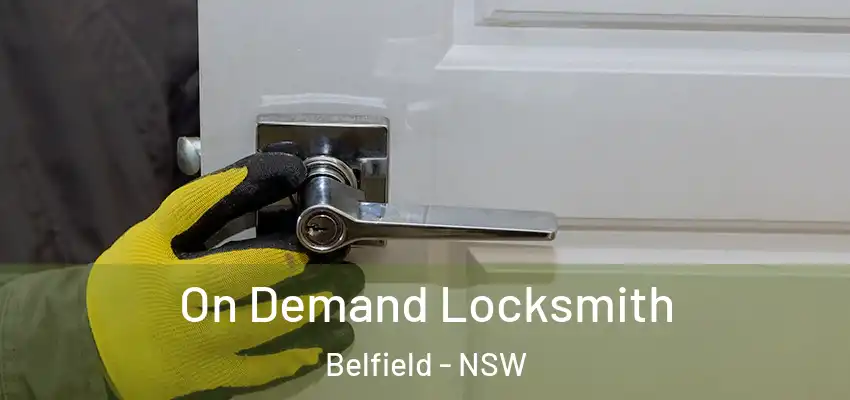On Demand Locksmith Belfield - NSW