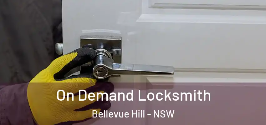 On Demand Locksmith Bellevue Hill - NSW