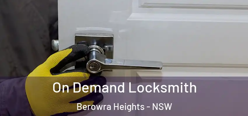 On Demand Locksmith Berowra Heights - NSW