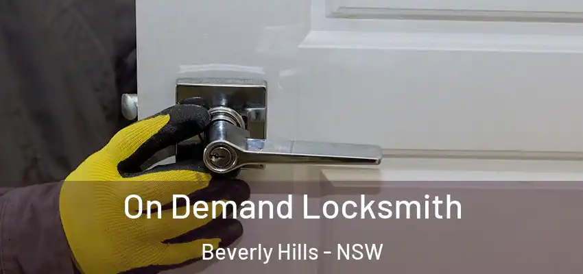 On Demand Locksmith Beverly Hills - NSW