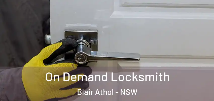 On Demand Locksmith Blair Athol - NSW