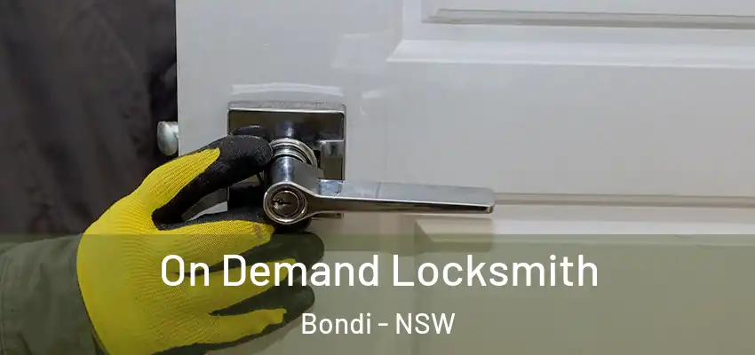 On Demand Locksmith Bondi - NSW
