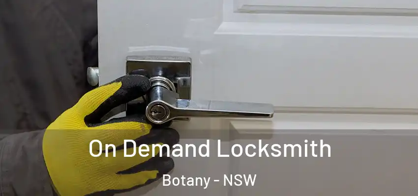 On Demand Locksmith Botany - NSW