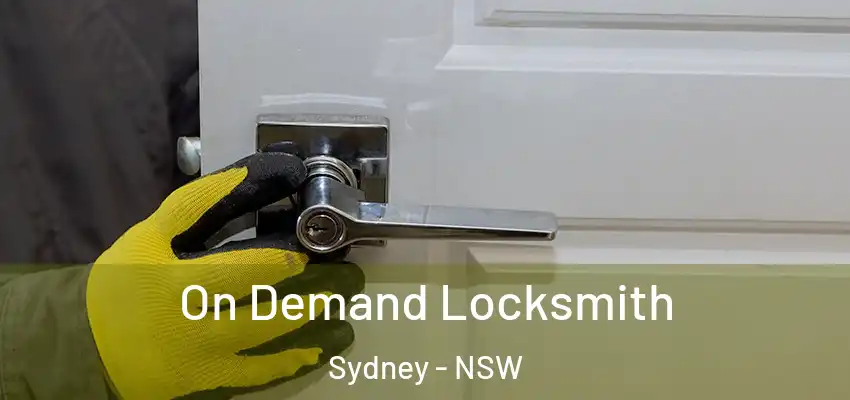 On Demand Locksmith Sydney - NSW
