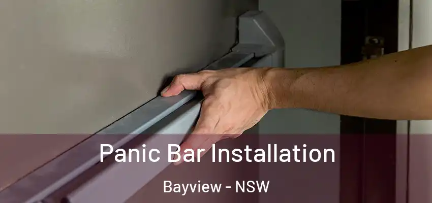 Panic Bar Installation Bayview - NSW