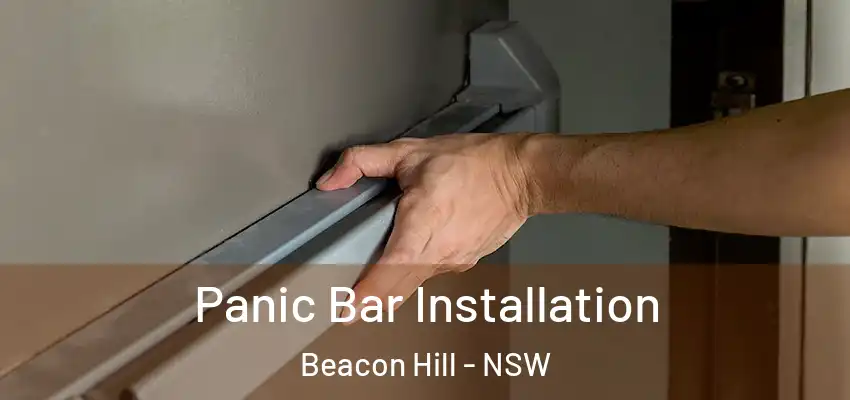  Panic Bar Installation Beacon Hill - NSW