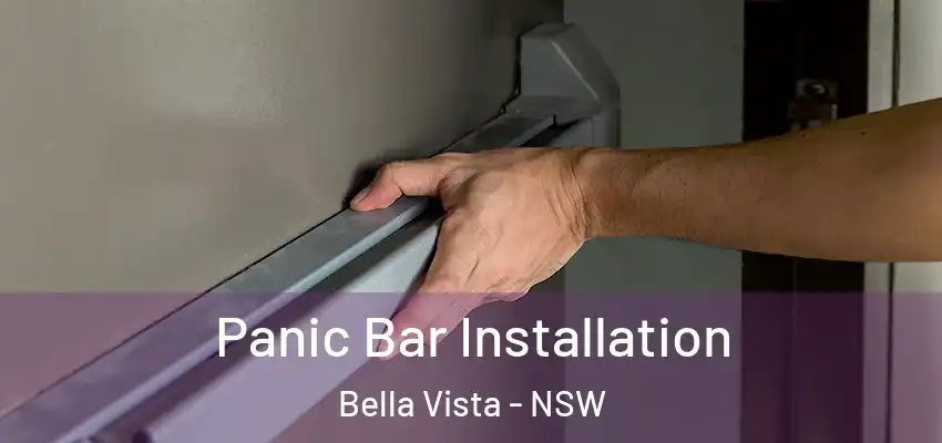 Panic Bar Installation Bella Vista - NSW