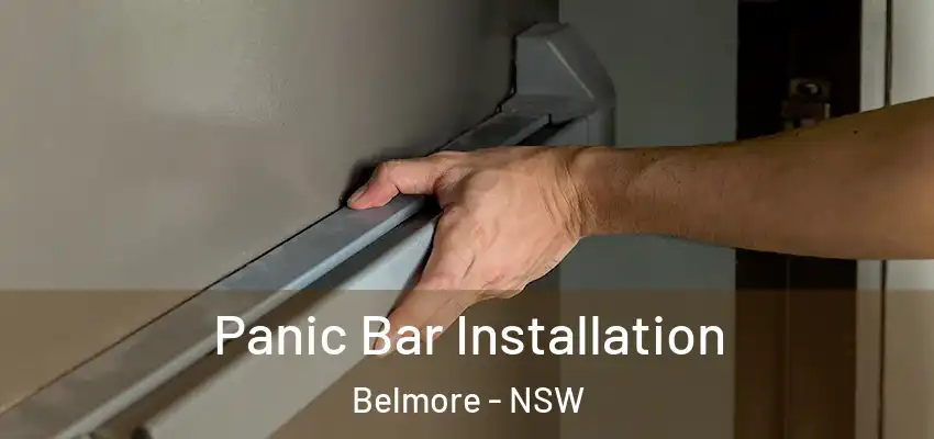 Panic Bar Installation Belmore - NSW