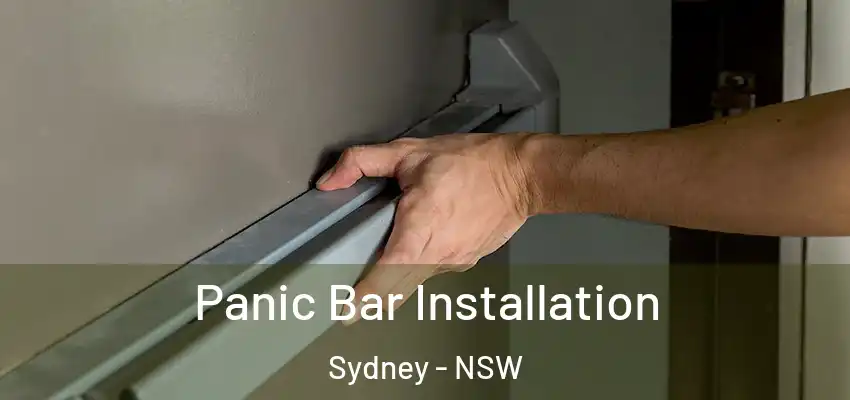 Panic Bar Installation Sydney - NSW