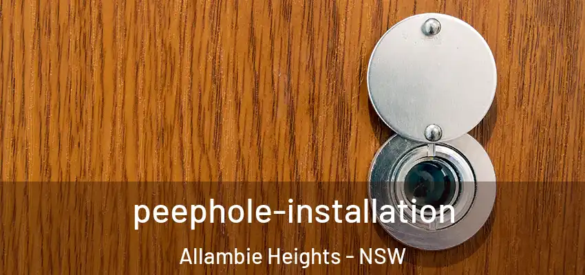 peephole-installation Allambie Heights - NSW
