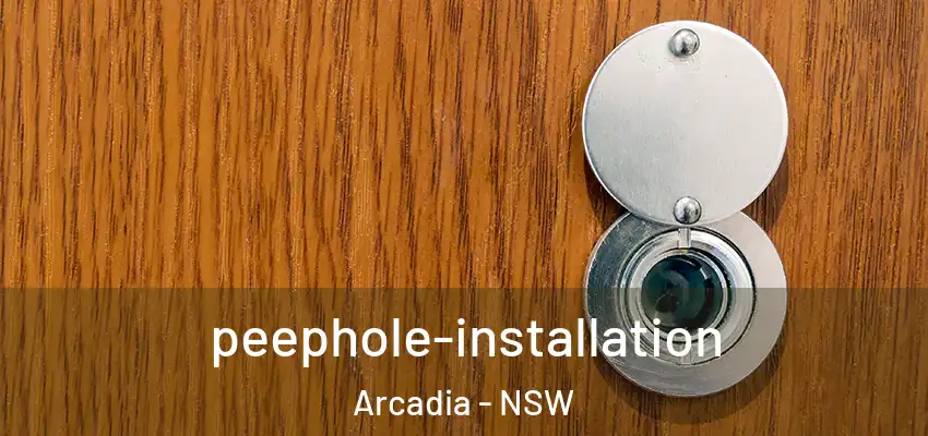 peephole-installation Arcadia - NSW