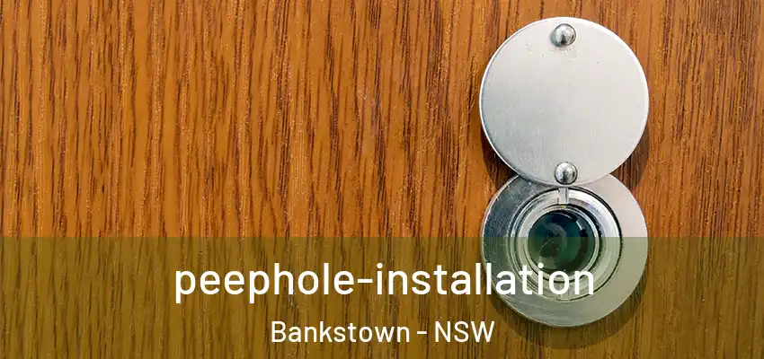 peephole-installation Bankstown - NSW