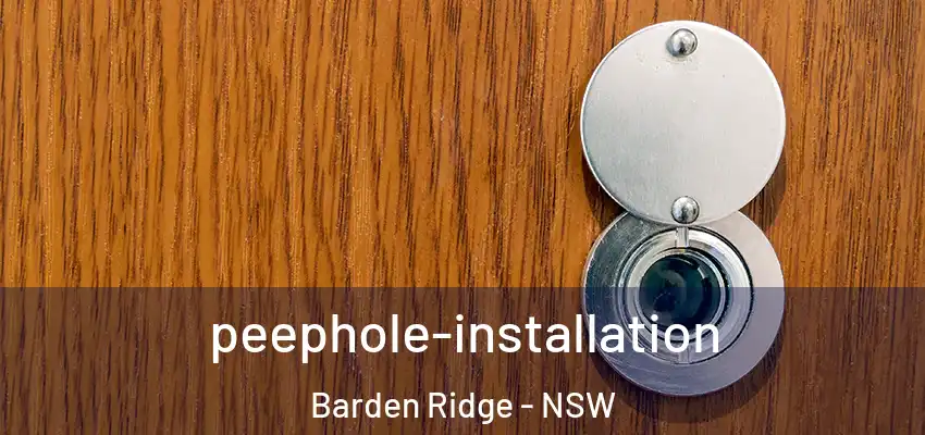 peephole-installation Barden Ridge - NSW