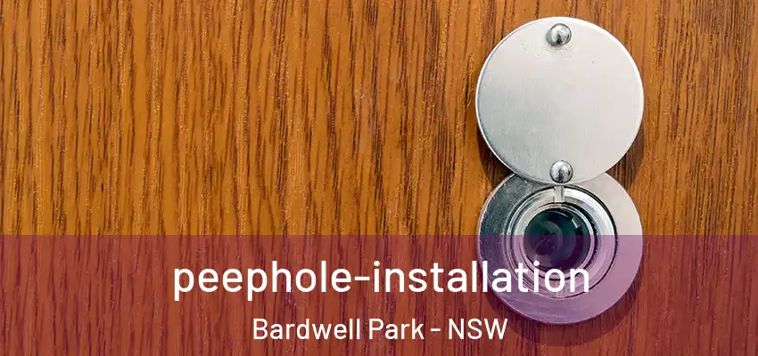 peephole-installation Bardwell Park - NSW