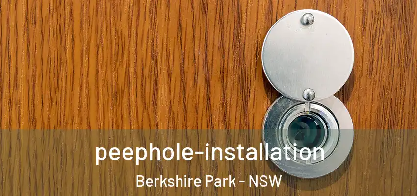 peephole-installation Berkshire Park - NSW
