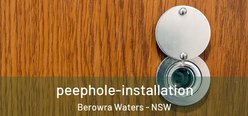 peephole-installation Berowra Waters - NSW