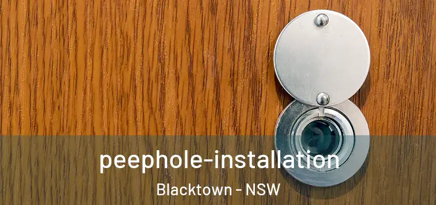peephole-installation Blacktown - NSW