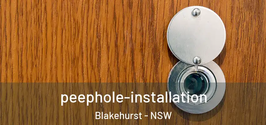 peephole-installation Blakehurst - NSW