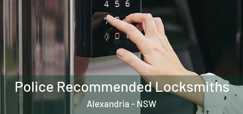 Police Recommended Locksmiths Alexandria - NSW