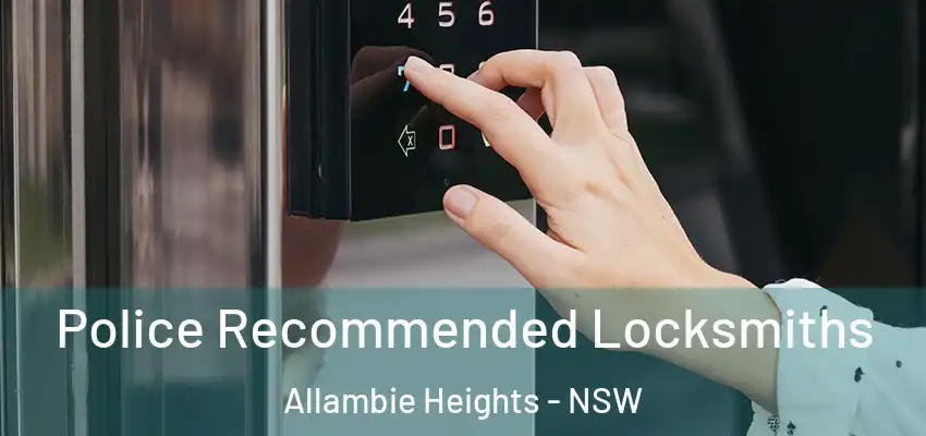 Police Recommended Locksmiths Allambie Heights - NSW