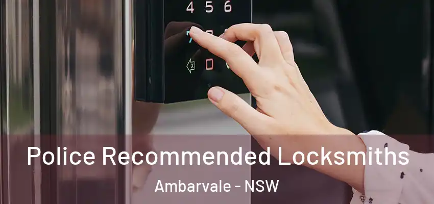 Police Recommended Locksmiths Ambarvale - NSW