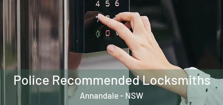 Police Recommended Locksmiths Annandale - NSW