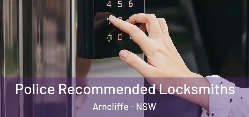 Police Recommended Locksmiths Arncliffe - NSW
