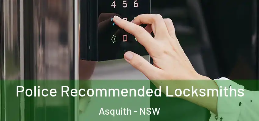 Police Recommended Locksmiths Asquith - NSW