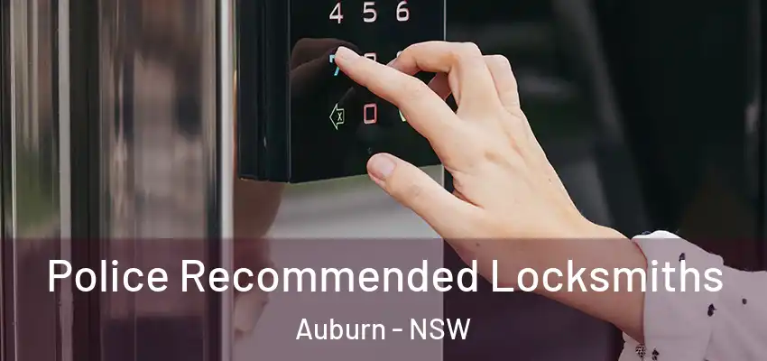Police Recommended Locksmiths Auburn - NSW