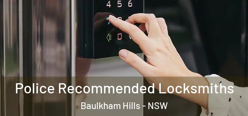 Police Recommended Locksmiths Baulkham Hills - NSW