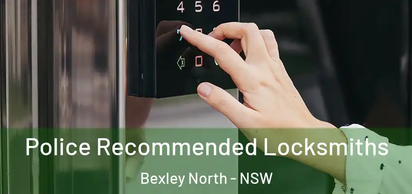 Police Recommended Locksmiths Bexley North - NSW