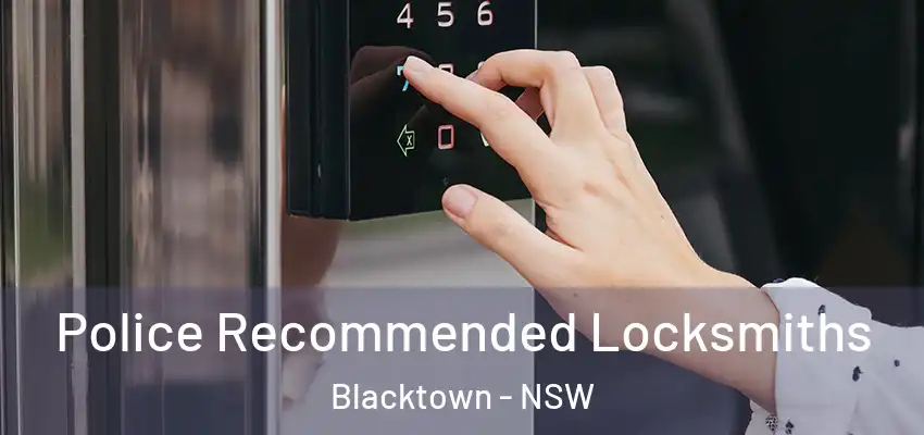 Police Recommended Locksmiths Blacktown - NSW