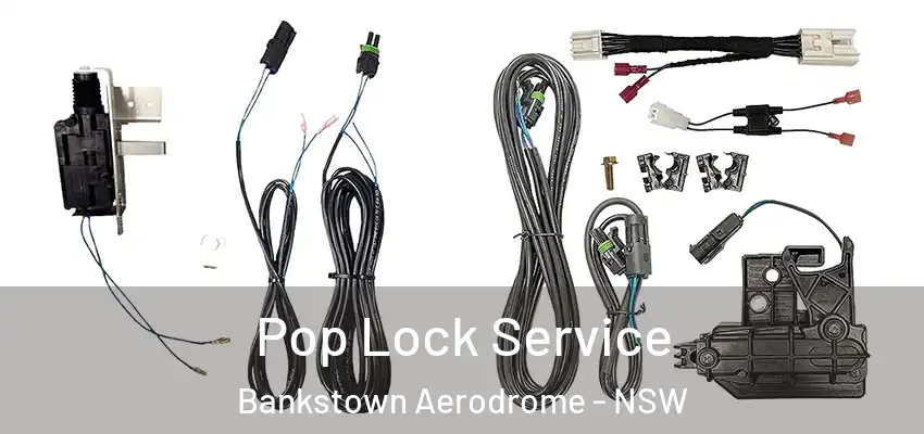 Pop Lock Service Bankstown Aerodrome - NSW