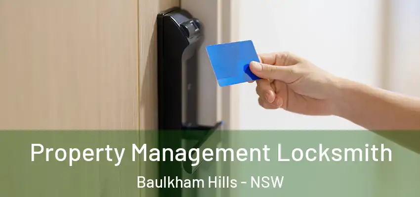 Property Management Locksmith Baulkham Hills - NSW