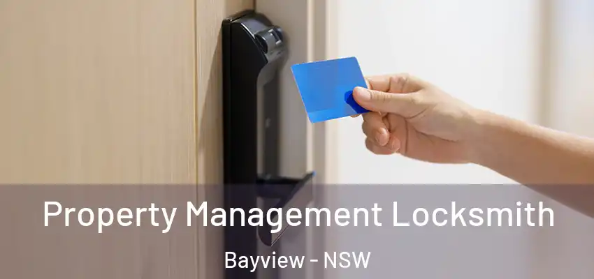 Property Management Locksmith Bayview - NSW
