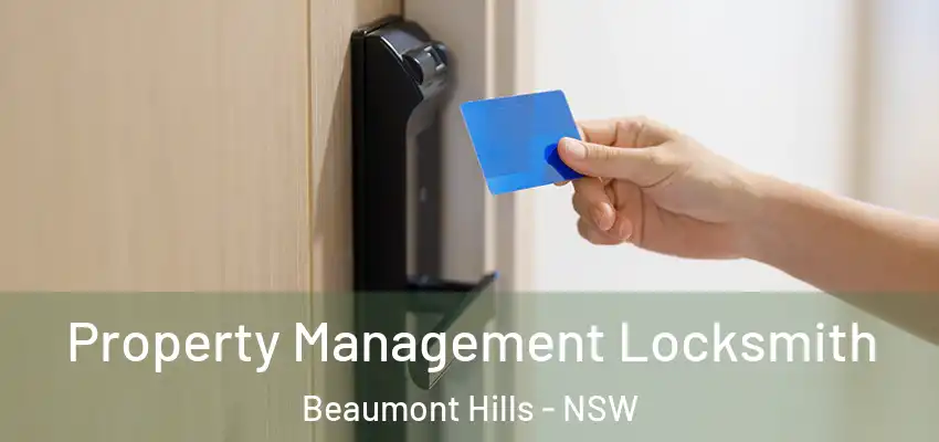 Property Management Locksmith Beaumont Hills - NSW
