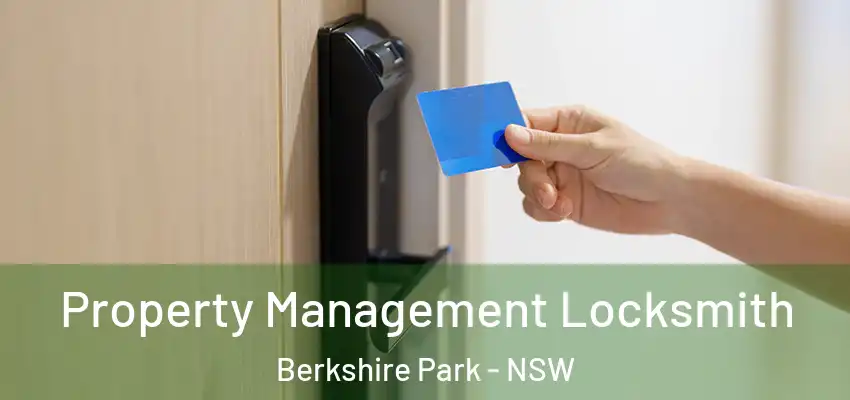Property Management Locksmith Berkshire Park - NSW