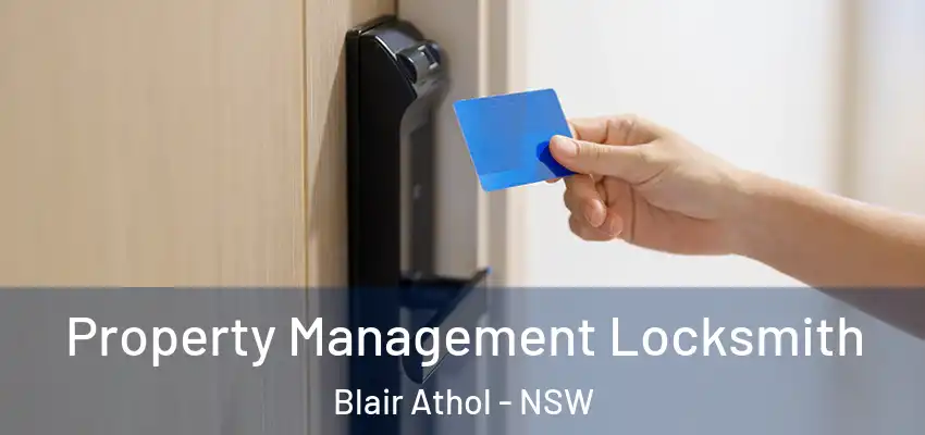 Property Management Locksmith Blair Athol - NSW