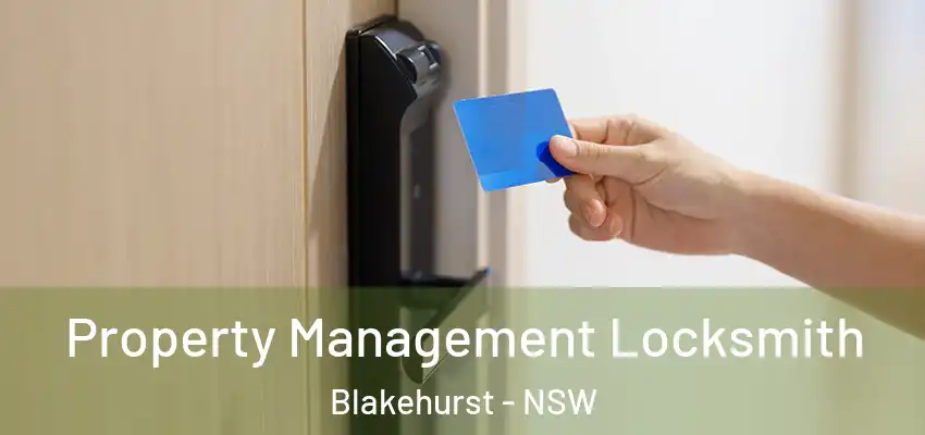 Property Management Locksmith Blakehurst - NSW