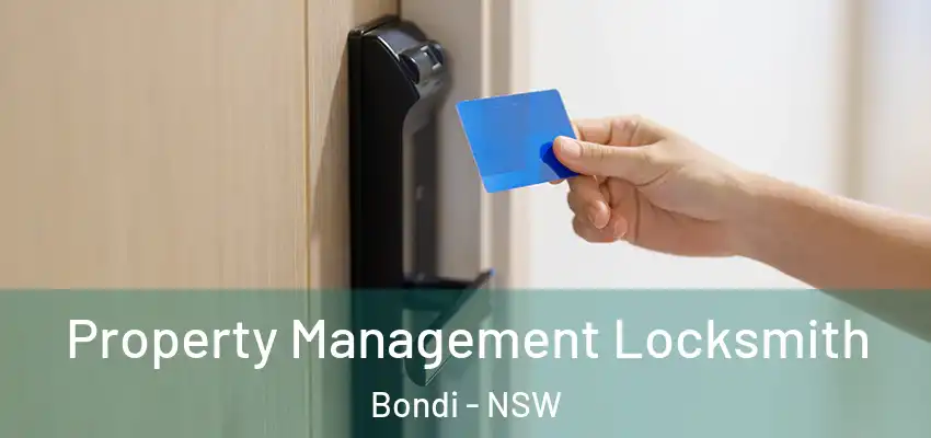Property Management Locksmith Bondi - NSW