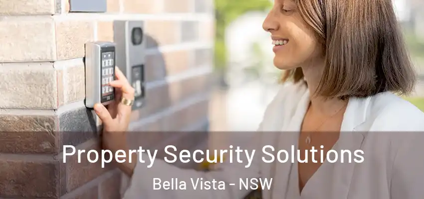 Property Security Solutions Bella Vista - NSW
