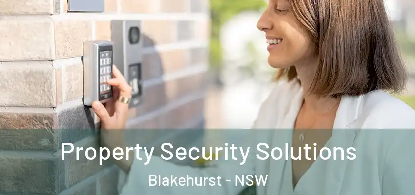 Property Security Solutions Blakehurst - NSW